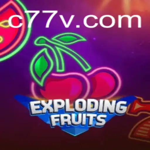 ExplodingFruits: A Captivating Twist on Classic Gameplay with C77